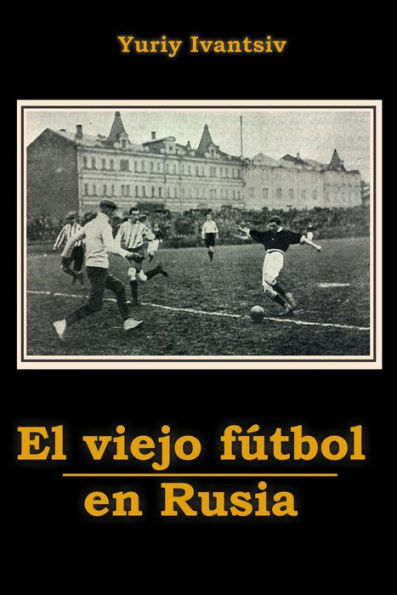 El viejo fútbol en Rusia