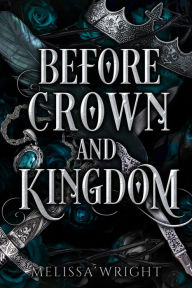 Title: Before Crown and Kingdom, Author: Melissa Wright
