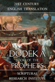 Title: Dodeka: Book of the Prophets, Author: Scriptural Research Institute