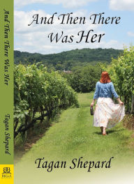 Title: And Then There Was Her, Author: Tagan Shepard