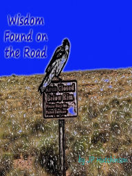 Title: Wisdom Found on the Road, Author: James P Hutchinson