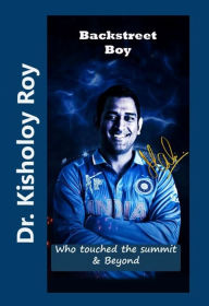 Title: Backstreet Boy: Who Touched The Summit & Beyond, Author: Dr Kisholoy Roy