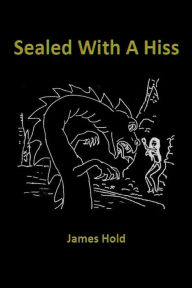 Title: Sealed With A Hiss, Author: James Hold