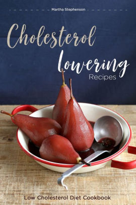 Cholesterol Lowering Recipes: Low Cholesterol Diet ...