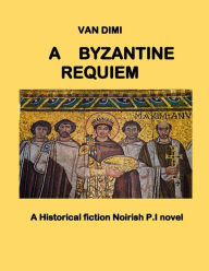 Title: A Byzantine Requiem, Author: Van Dimi