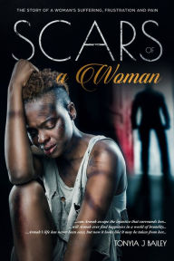 Title: Scars of a Woman, Author: Tonyia J Bailey