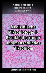 Title: Medizinische Mikrobiologie I: Krankheitserreger und menschliches Mikrobiom, Author: Andreas Vanilssen