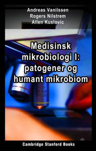 Title: Medisinsk mikrobiologi I: patogener og humant mikrobiom, Author: Andreas Vanilssen