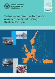 Title: Techno-Economic Performance Review of Selected Fishing Fleets in Europe, Author: Food and Agriculture Organization of the United Nations