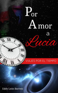 Title: Por amor a Lucìa, Author: Eddy León Barreto