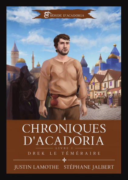 Chroniques d'Acadoria. Drek le téméraire.