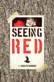 Title: Seeing Red, Author: Mara Eve Robbins