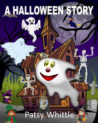 Title: A Halloween Story, Author: Patsy Whittle