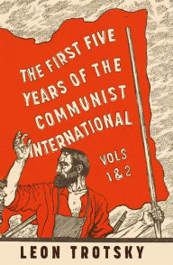 Title: The First Five Years of the Communist International, Author: Leon Trotsky