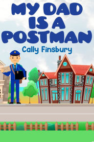 Title: My Dad Is A Postman, Author: Cally Finsbury