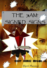 Title: The '3AM' Signed Signs, Author: Kent James Migwi