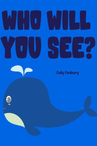 Title: Who Will You See?, Author: Cally Finsbury