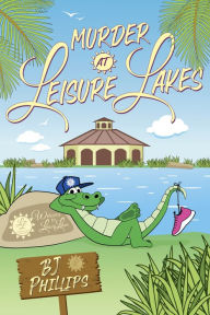 Title: Murder at Leisure Lakes, Author: BJ Phillips