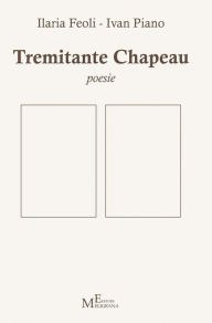 Title: Tremitante Chapeau, Author: Ilaria Feoli