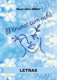 Title: Minunat Cum Ochii, Author: Elena-Alina Grecu