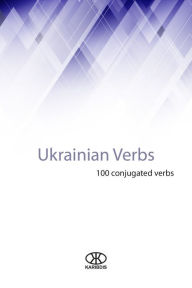 Title: Ukrainian Verbs (100 Conjugated Verbs), Author: Karibdis