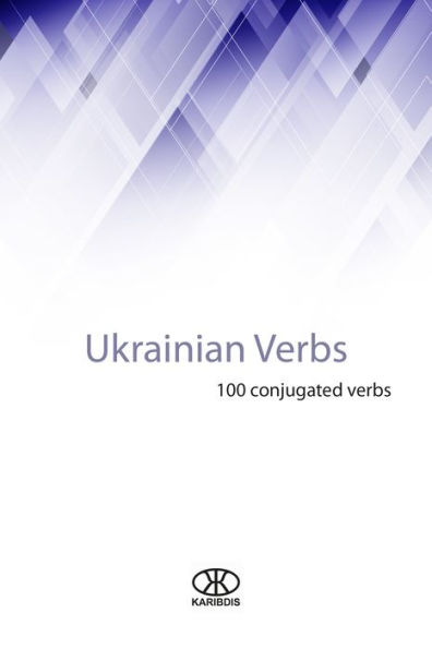 Ukrainian Verbs (100 Conjugated Verbs)