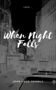 Title: When Night Falls, Author: John Lugo-Trebble