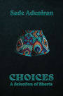 Choices, A Selection of Shorts