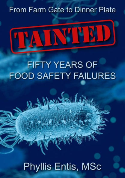 Tainted. From Farm Gate to Dinner Plate, Fifty Years of Food Safety Failures