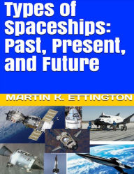 Title: Types of Spaceships: Past, Present, and Future, Author: Martin Ettington