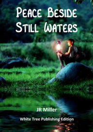 Title: Peace Beside Still Waters, Author: JR Miller