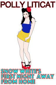 Title: Snow White's First Night Away from Home, Author: Polly Liticat