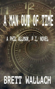 Title: A Man Out Of Time, Author: Brett Wallach