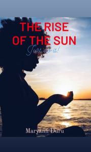 Title: The Rise of the Sun, Author: Maryann Duru