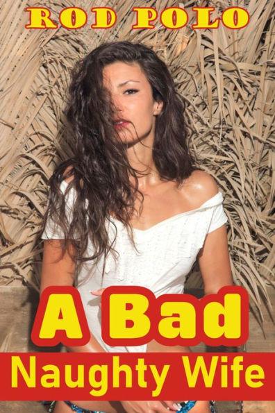 A Bad, Naughty Wife