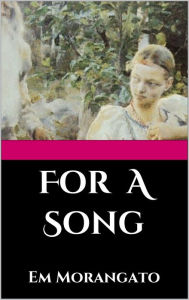 Title: For A Song, Author: Em Morangato