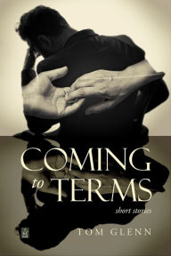 Title: Coming to Terms, Author: Tom Glenn