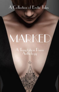 Title: Marked: A Collection of Erotic Tales, Author: Temptation Press