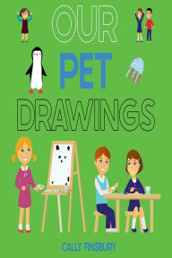 Title: Our Pet Drawings, Author: Cally Finsbury