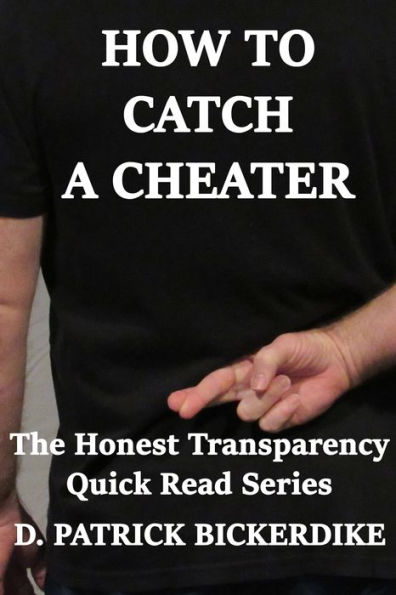 How to Catch a Cheater: The Honest Transparency Quick Read Series