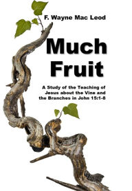 Title: Much Fruit, Author: F. Wayne Mac Leod