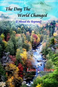 Title: The Day The World Changed, Author: Lana G. Hurn