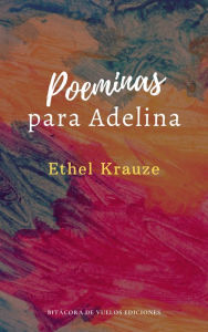 Title: Poeminas para Adelina, Author: Ethel Krauze