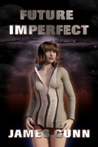Title: Future Imperfect, Author: James Gunn