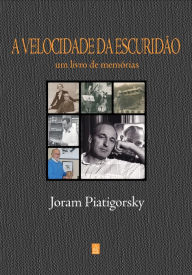 Title: A Velocidade da Escuridão, Author: Joram Piatigorsky