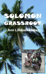 Title: Solomon Grassroot, Author: Ann Lindvall Arika