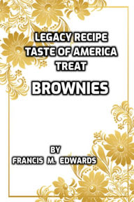 Title: Legacy Recipe Taste of America Treat Brownies, Author: Francis M. Edwards