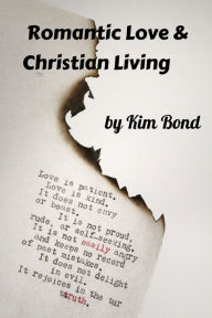 Title: Romantic Love & Christian Living, Author: Kim Bond
