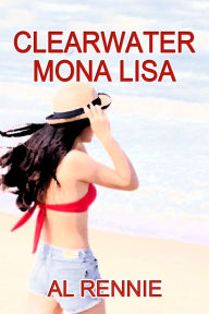 Title: Clearwater Mona Lisa, Author: Al Rennie
