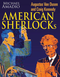 Title: Augustus Van Dusen and Craig Kennedy American Sherlocks, Author: Michael Amadio